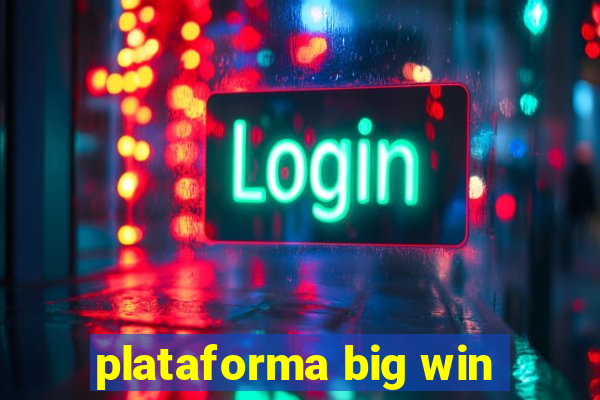 plataforma big win